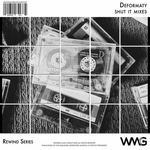 Rewind Series: Deformaty - Shut It! Mixes