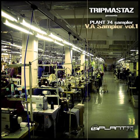 Tripmastaz Presents Plant 74 Records V/A Sampler, Vol. 1
