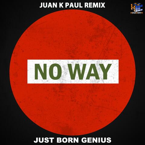 No Way (Juan K Paul Remix)