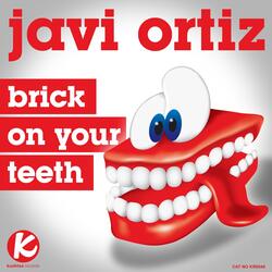 Brick On Your Teeth