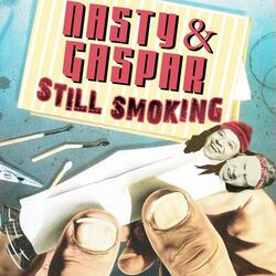 Nasty & Gaspar Still Smoking