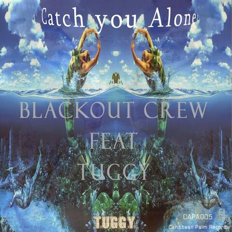 Catch You Alone