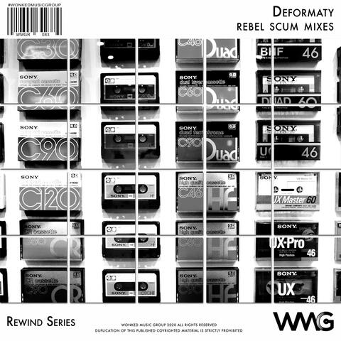 Rewind Series: Deformaty - Rebel Scum Mixes