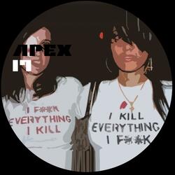 I Fuck Everything I Kill