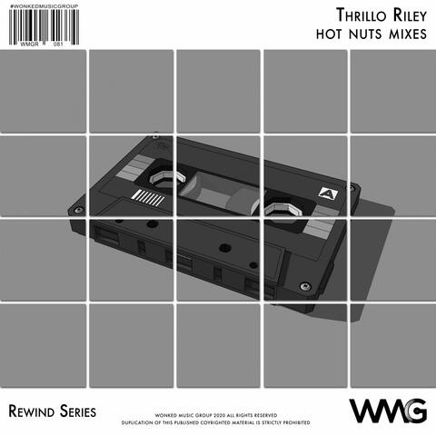 Rewind Series: Thrillo Riley - Hot Nuts Mixes