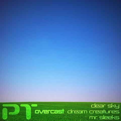 Clear Sky / Dream Creature / Mr Sleeks
