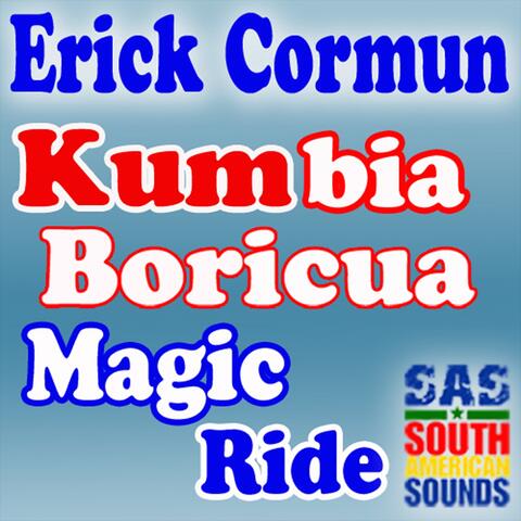 Kumbia Boricua / Magic Ride