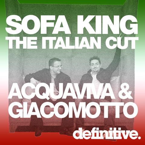 Sofa King (The Italian Cut)