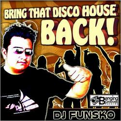 Bring That Disco House Back