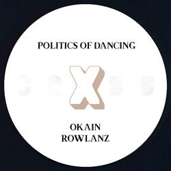 Politics Of Dancing X Rowlanz