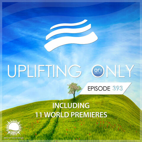 Uplifting Only Episode 393 [FULL]