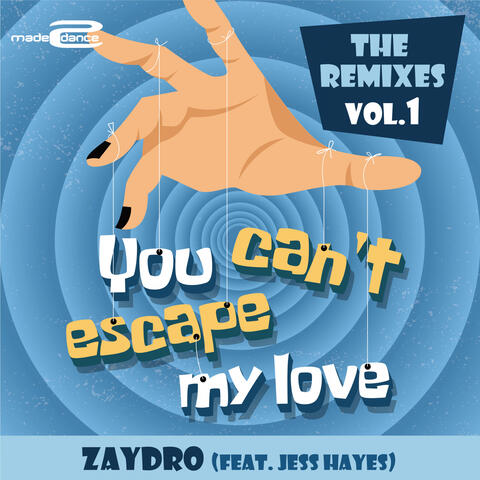 You Can't Escape My Love (The Remixes Vol.1)