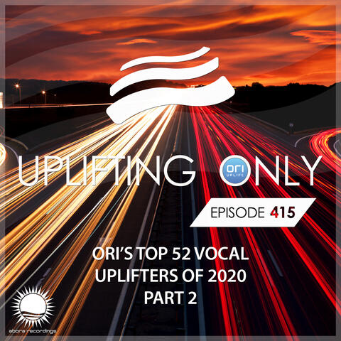 Uplifting Only Episode 415: Ori's Top 52 Vocal Uplifters of 2020 - Part 2