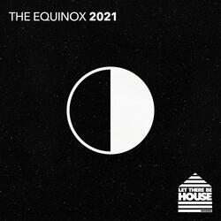 Let There Be House The Equinox 2021