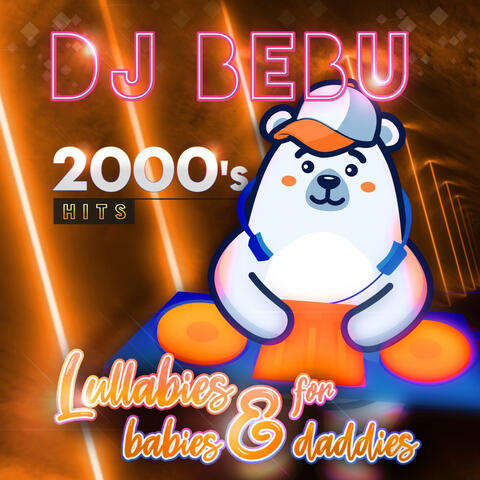 Lullabies for babies & daddies (2000s Hits)