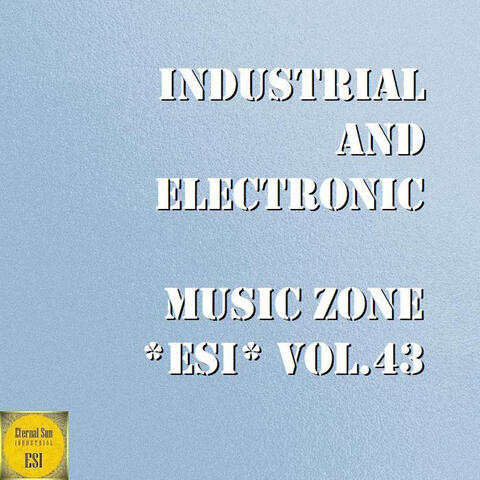 Industrial And Electronic - Music Zone ESI, Vol. 43