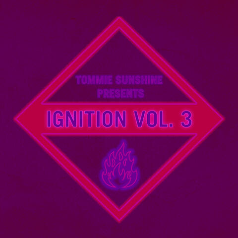 Tommie Sunshine presents: Ignition, Vol. 3