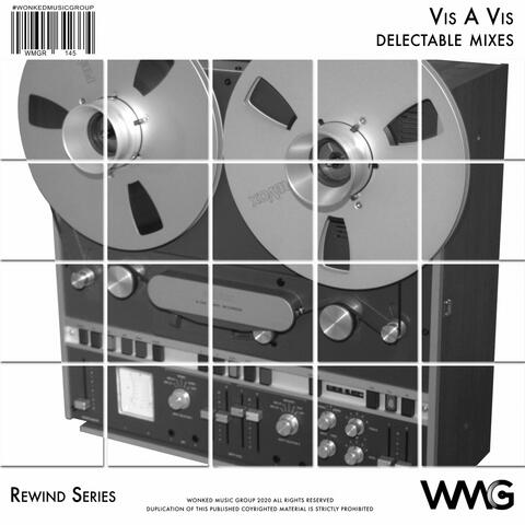 Rewind Series: Vis A Vis - Delectable  Mixes