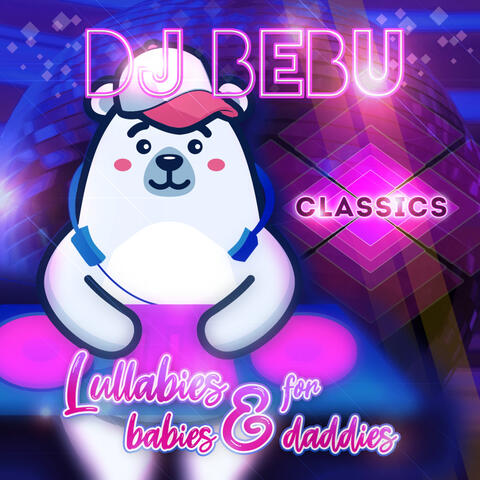 Lullabies For Babies & Daddies