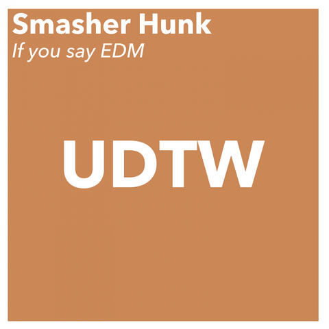 If you say EDM