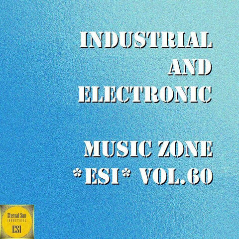 Industrial & Electronic - Music Zone ESI, Vol. 60