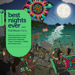 Best Nights Ever, Vol. 4 Full Moon Party - Full Moon Mixed & Compiled By Ben Sowton