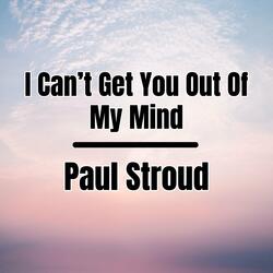 I Can't Get You Out Of My Mind