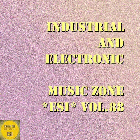 Industrial & Electronic - Music Zone Esi, Vol. 88