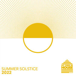 Let There Be House Summer Solstice 2022