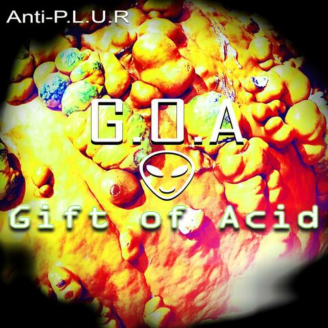 G.O.A (Gift of Acid)