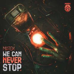 We Can Never Stop