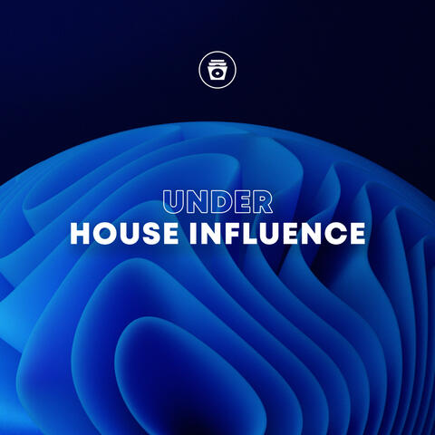 Under House Influence