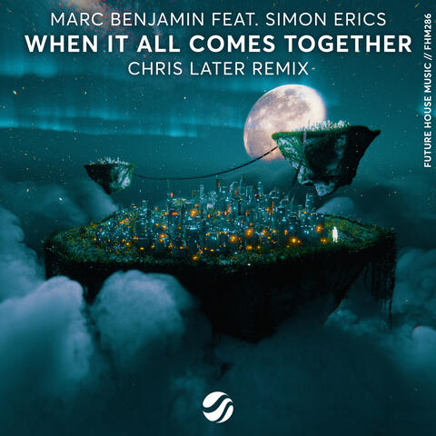 When It All Comes Together (Chris Later Remix)