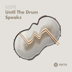 Until The Drum Speaks