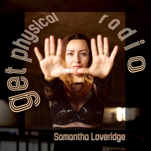 Get Physical Radio - November 2023 (mixed by Samantha Loveridge)