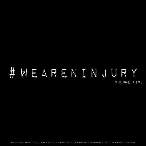 #WEARENINJURY, Volume Five