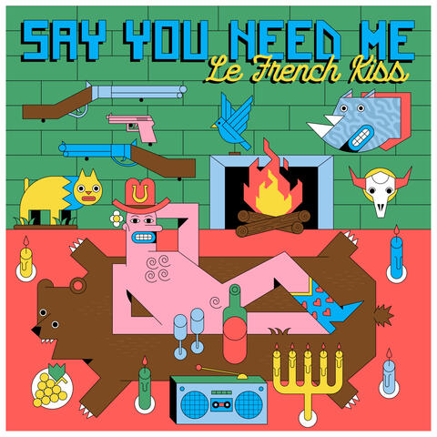 Say You Need Me