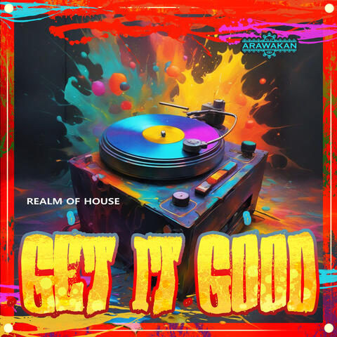 Get it Good (Arawakan Drum Mix)