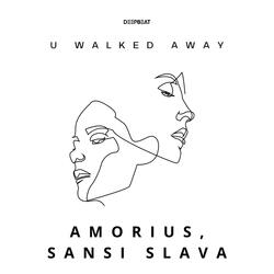 U Walked Away