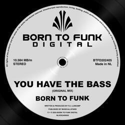 You Have The Bass