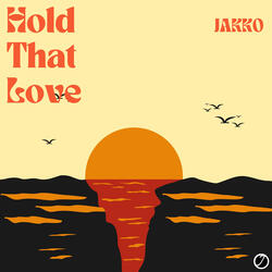Hold That Love
