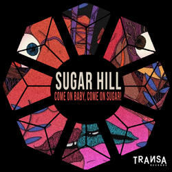 Come On Baby. Come On Sugar!