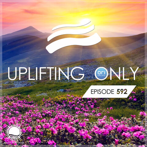 Uplifting Only 592: No-Talking DJ Mix (June 2024) [FULL]