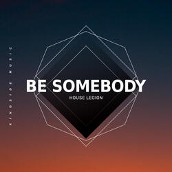 Be Somebody