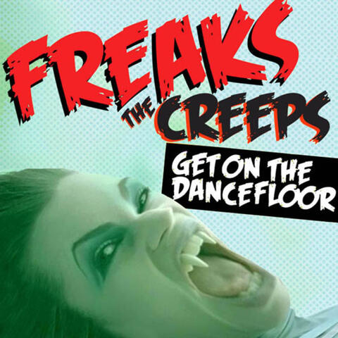 The Creeps (Get on the Dancefloor)