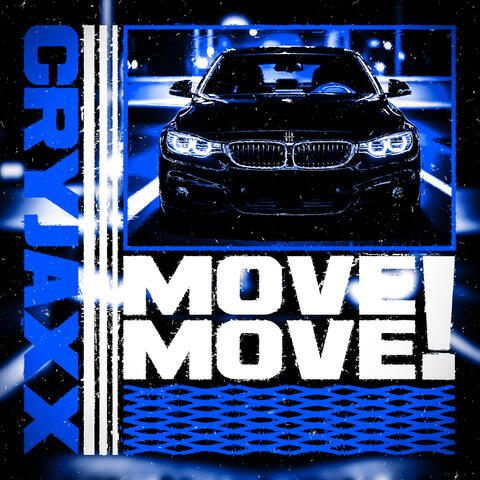 MOVE MOVE!