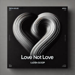 Love Not Love