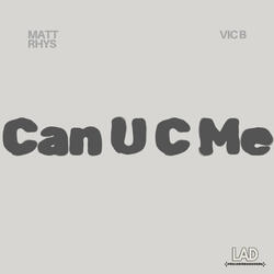 Can U C Me