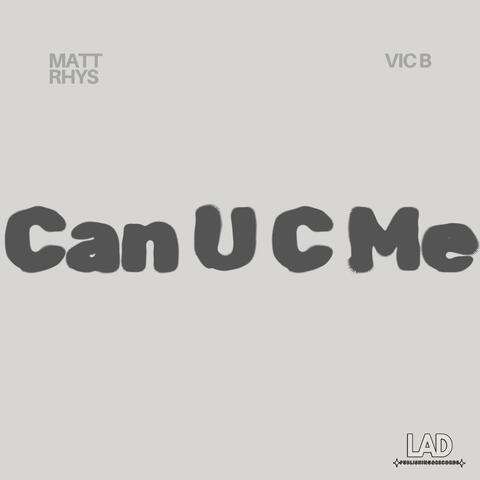 Can U C Me