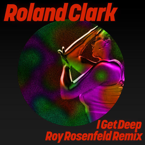 I Get Deep (Roy Rosenfeld Remix)